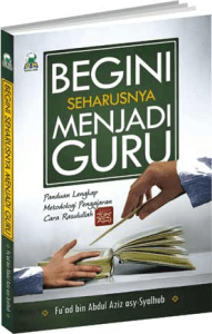 Begini Seharusnya Menjadi Guru
